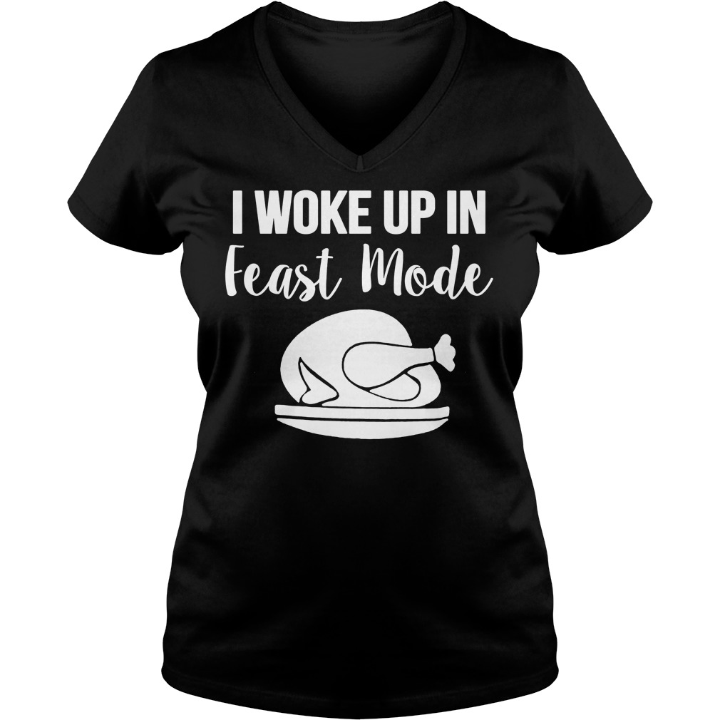 I Woke Up In Feast Mode Ladies Vneck