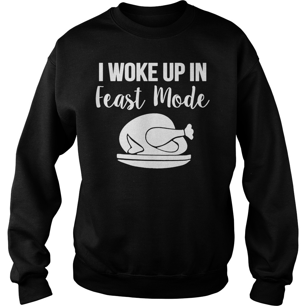 I Woke Up In Feast Mode Sweaster