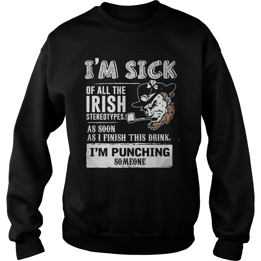 I'm Sick I'm Punching Someone Sweat Shirt