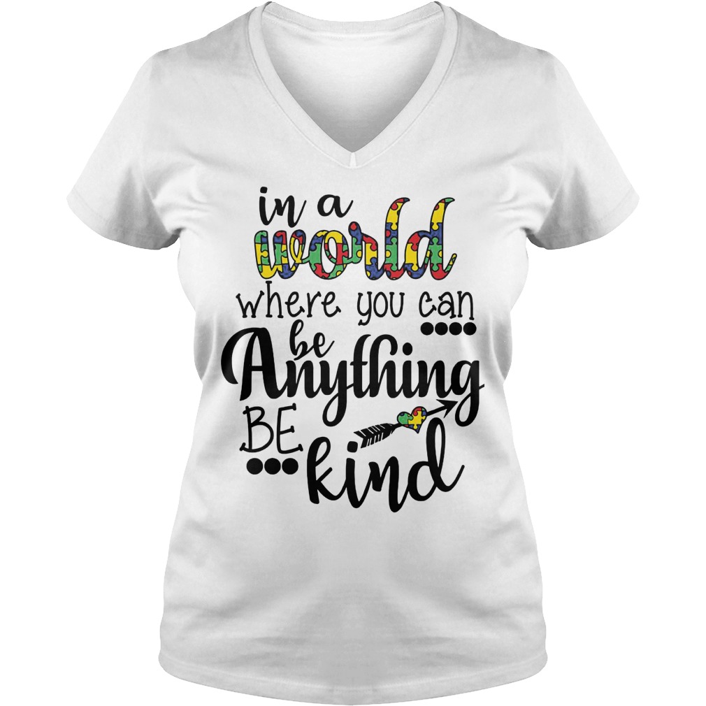 In A World Where You Can Be Anything Be Kind V Neck