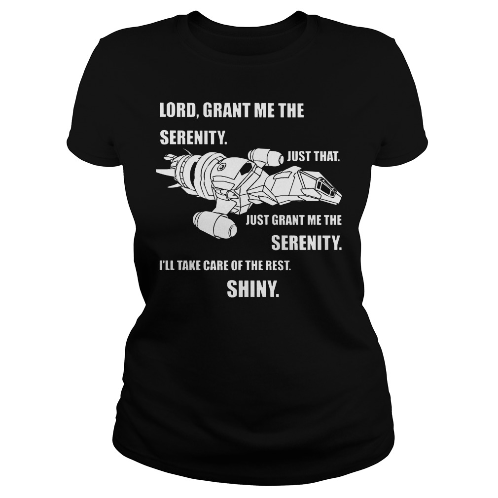 Lord, Grant Me The Serenity. Just Grant Me The Serenity. I'll Take Care Of The Rest Ladies Tee