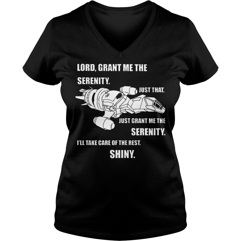 Lord, Grant Me The Serenity. Just Grant Me The Serenity. I'll Take Care Of The Rest V Neck