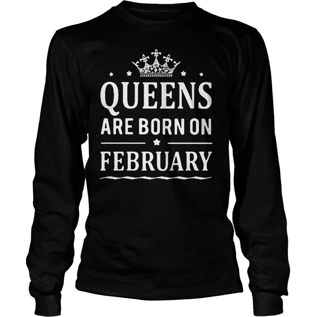 Queen Are Born On February Longsleeve