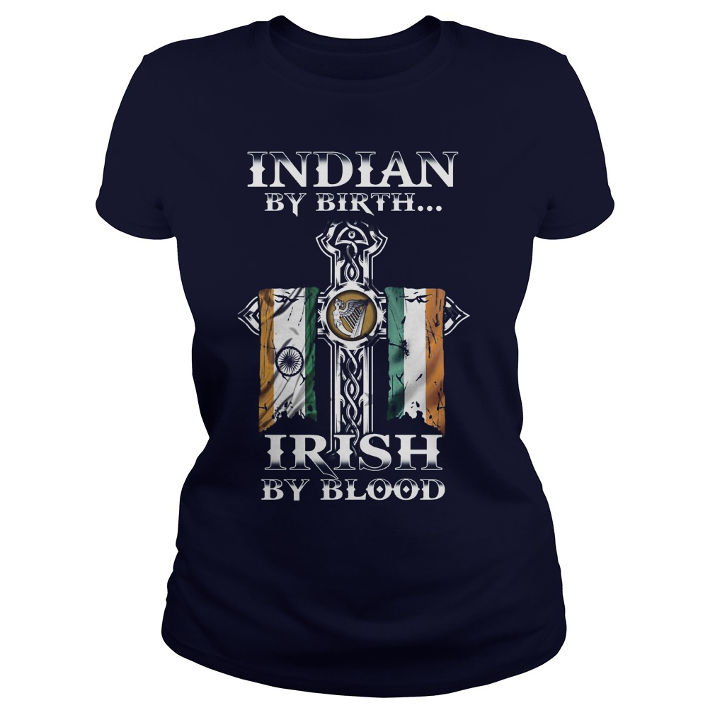 Indian By Birth Irish By Blood Ladies Tee
