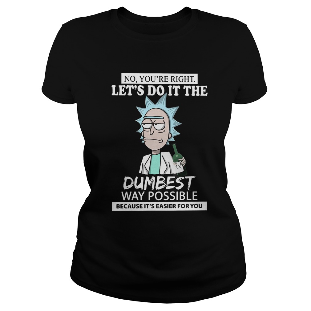 No Youre Right Lets Dumbest Rick Morty Ladies
