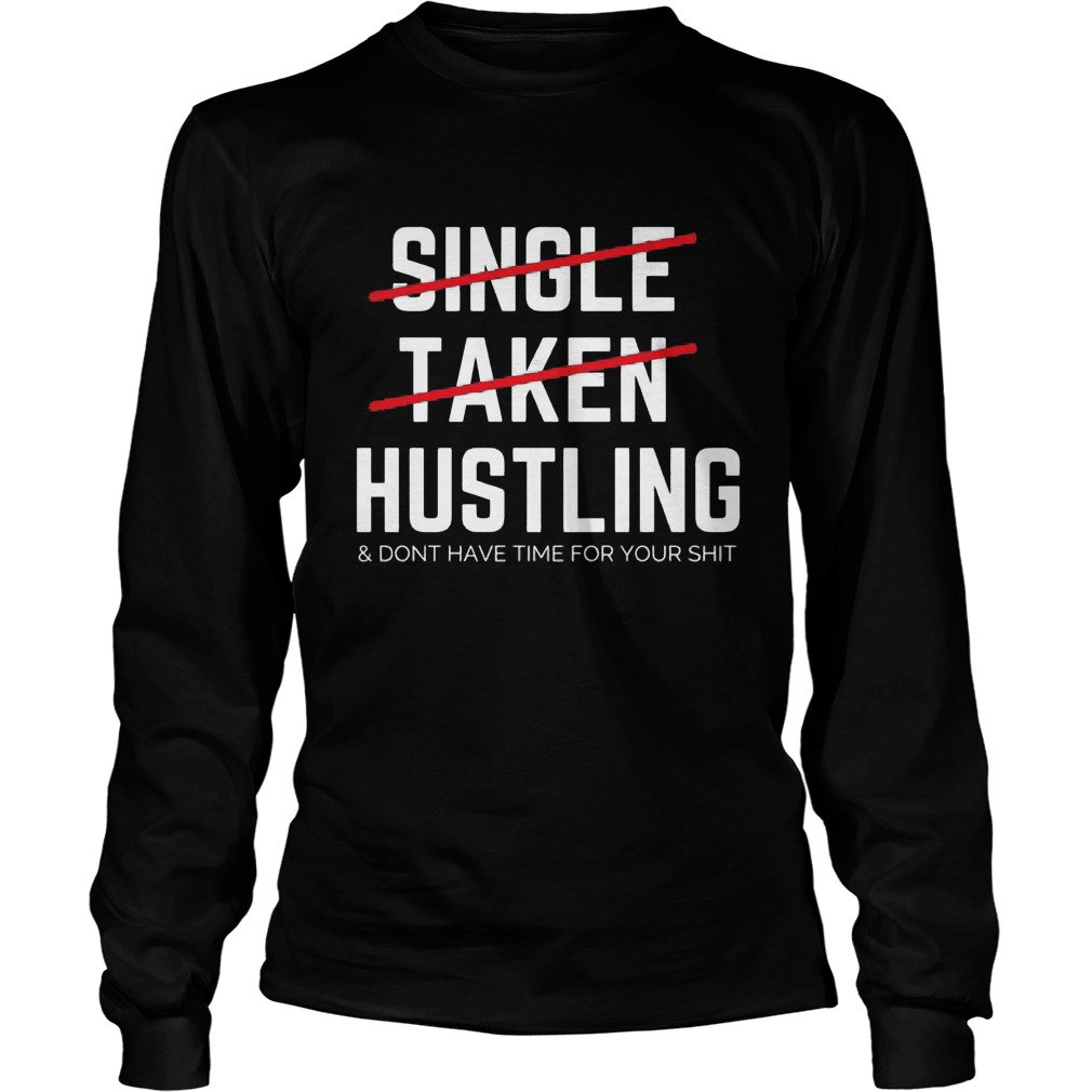 Single Taken Hustling Longsleeve