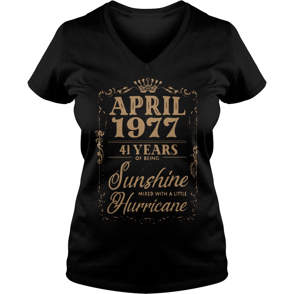 April 1977 41 Years Of Being Sunshine Mixed With A Little Hurricane V Neck