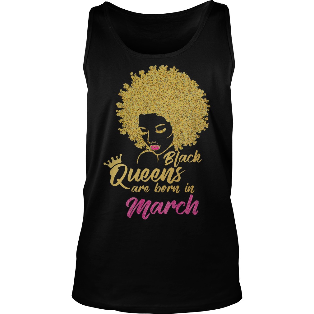 Black Queens Are Born In March Birthday Tank Top