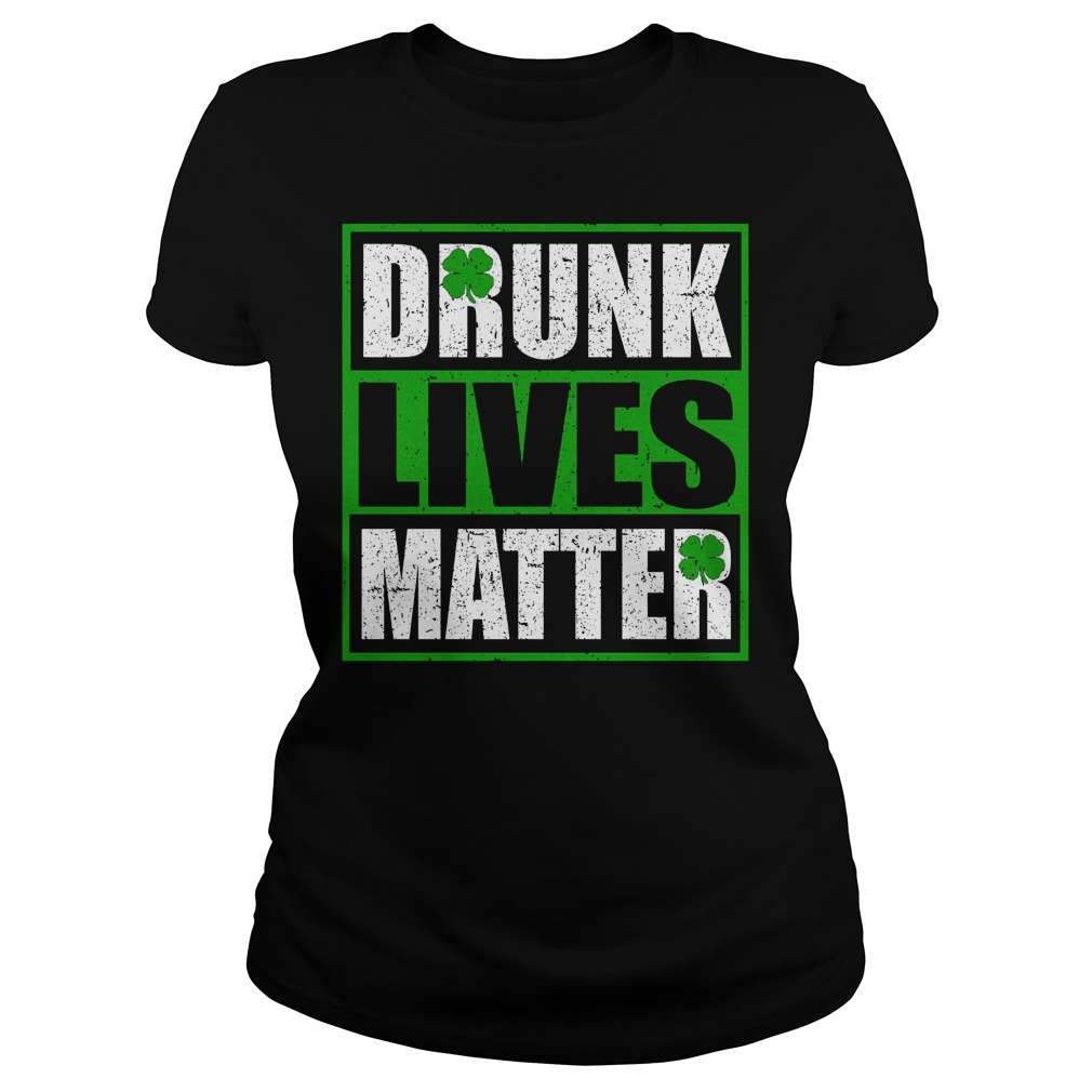 Drunk Lives Mattersaint Patricks Day Ladies