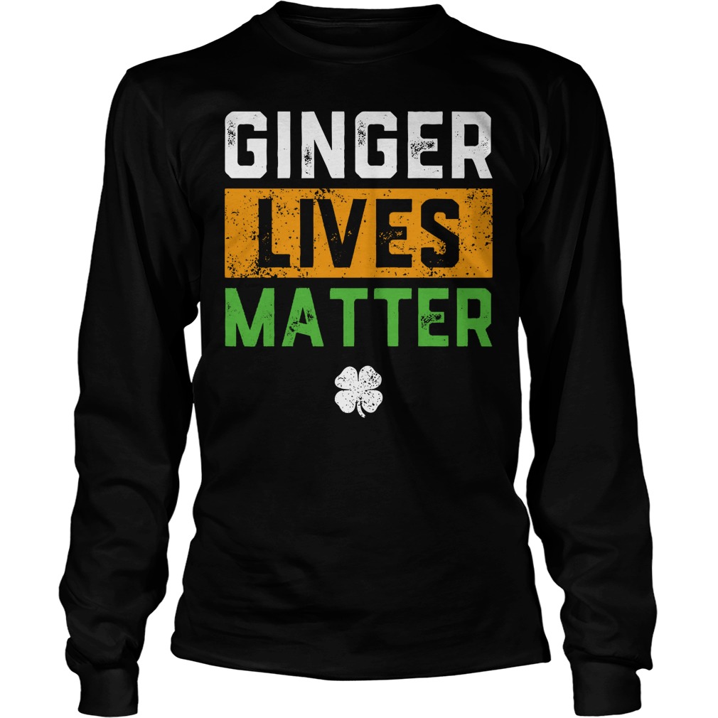Ginger Lives Matter Funny St Patricks Day Longsleeve