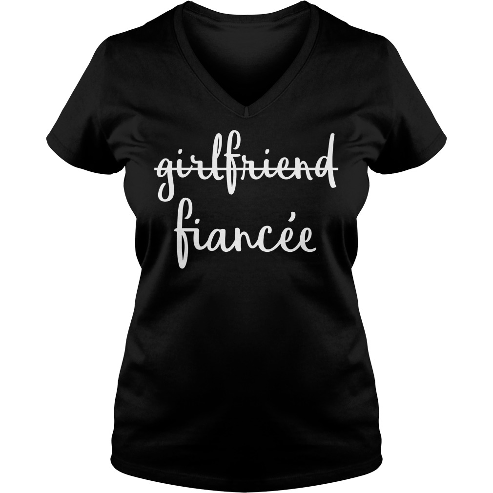 Girlfriend Fiancee Fiance Engagement Party V Neck