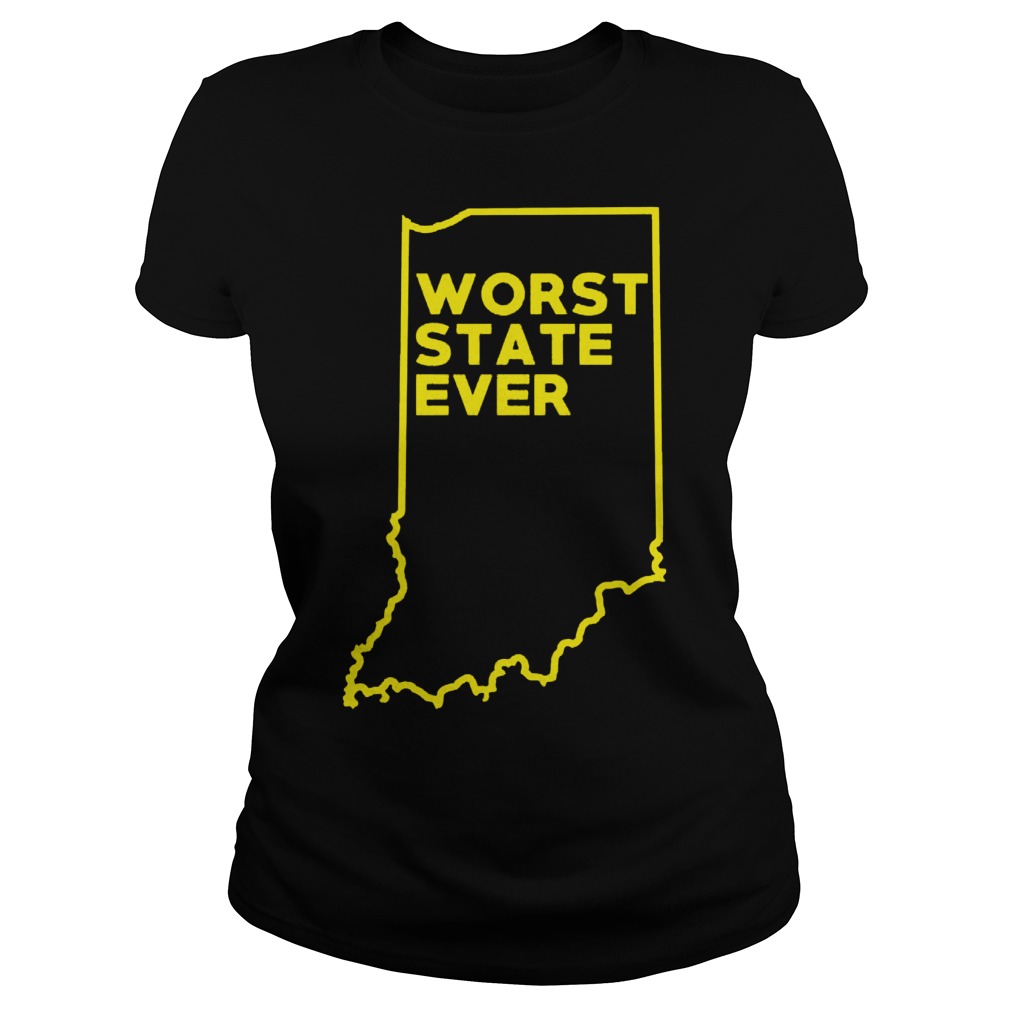 Indiana Worst State Ever Ladies Tee
