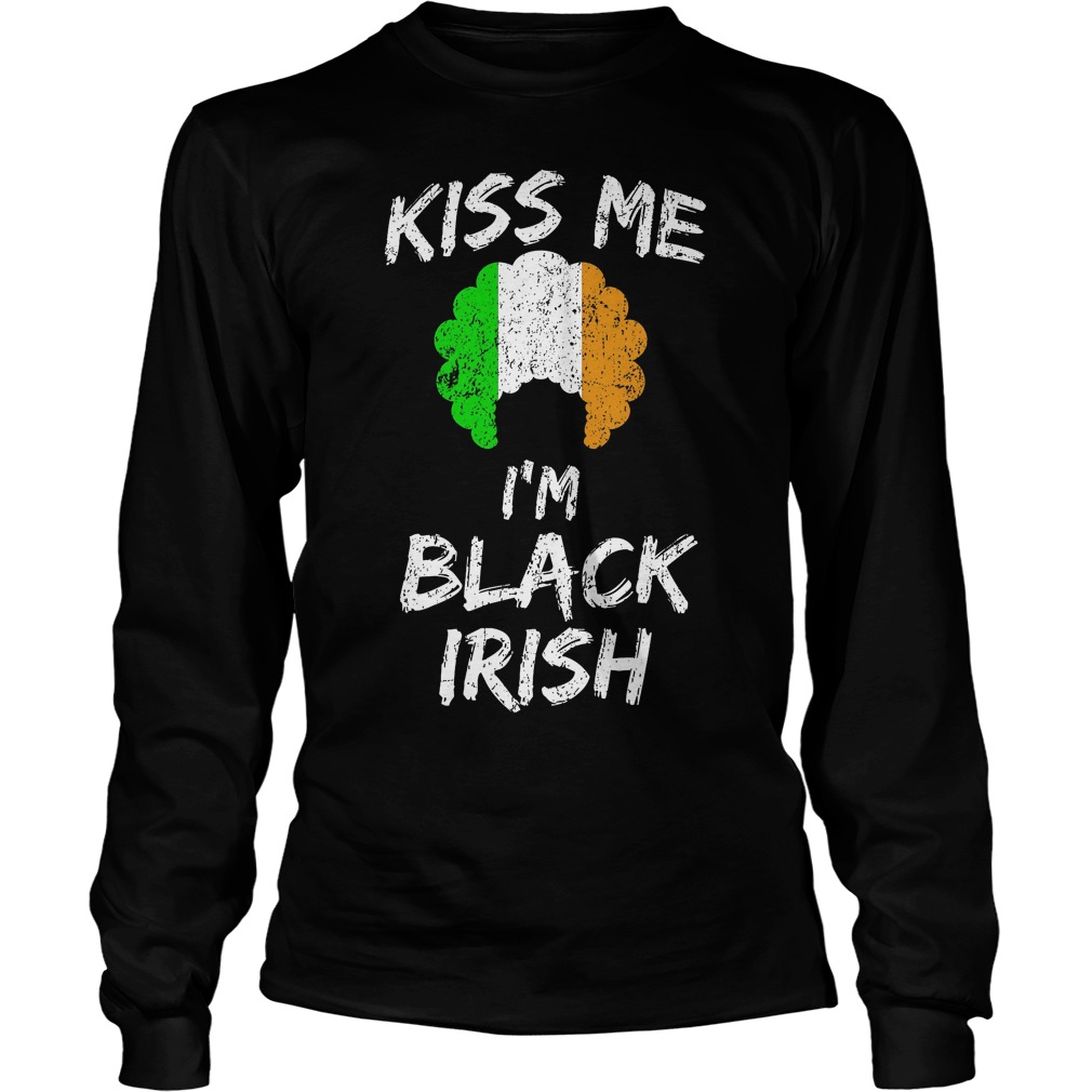 Kiss Me Im Black Irish Longsleeve