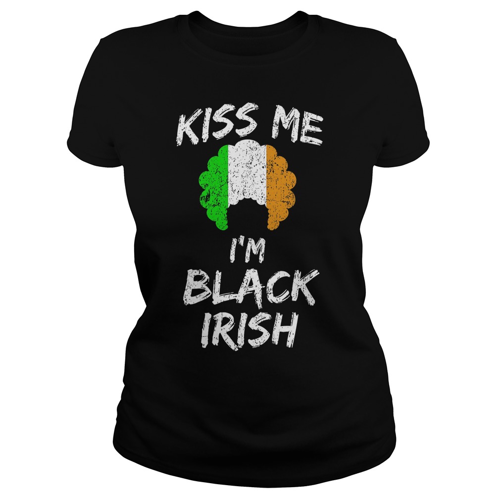 Kiss Me Im Black Irish Ladies Tee