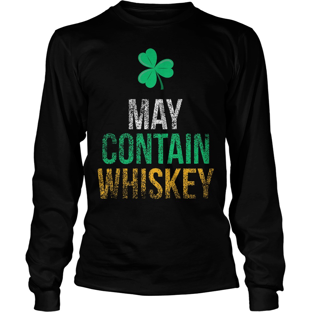 May Contain Whiskey Funny St Patricks Day Longsleeve