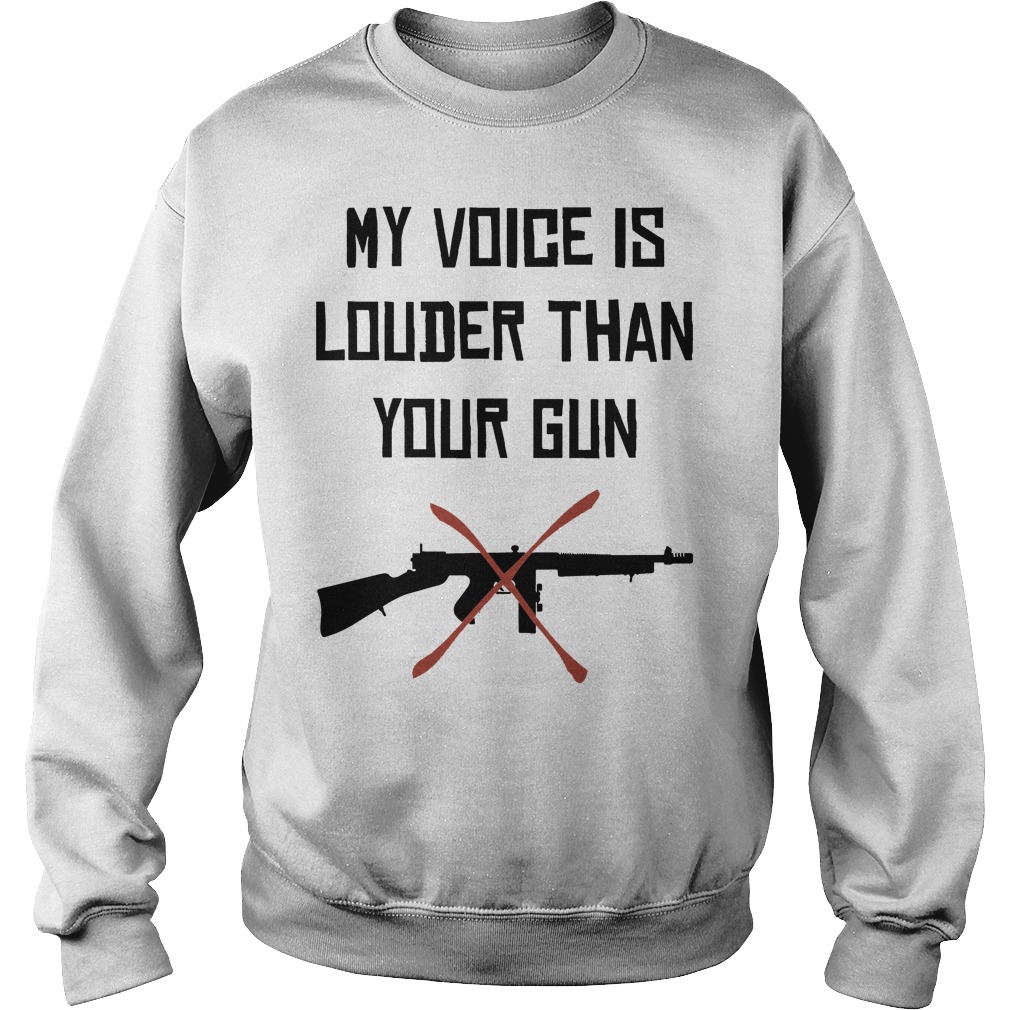 My Voice Is Louder Than Your Gun Sweater