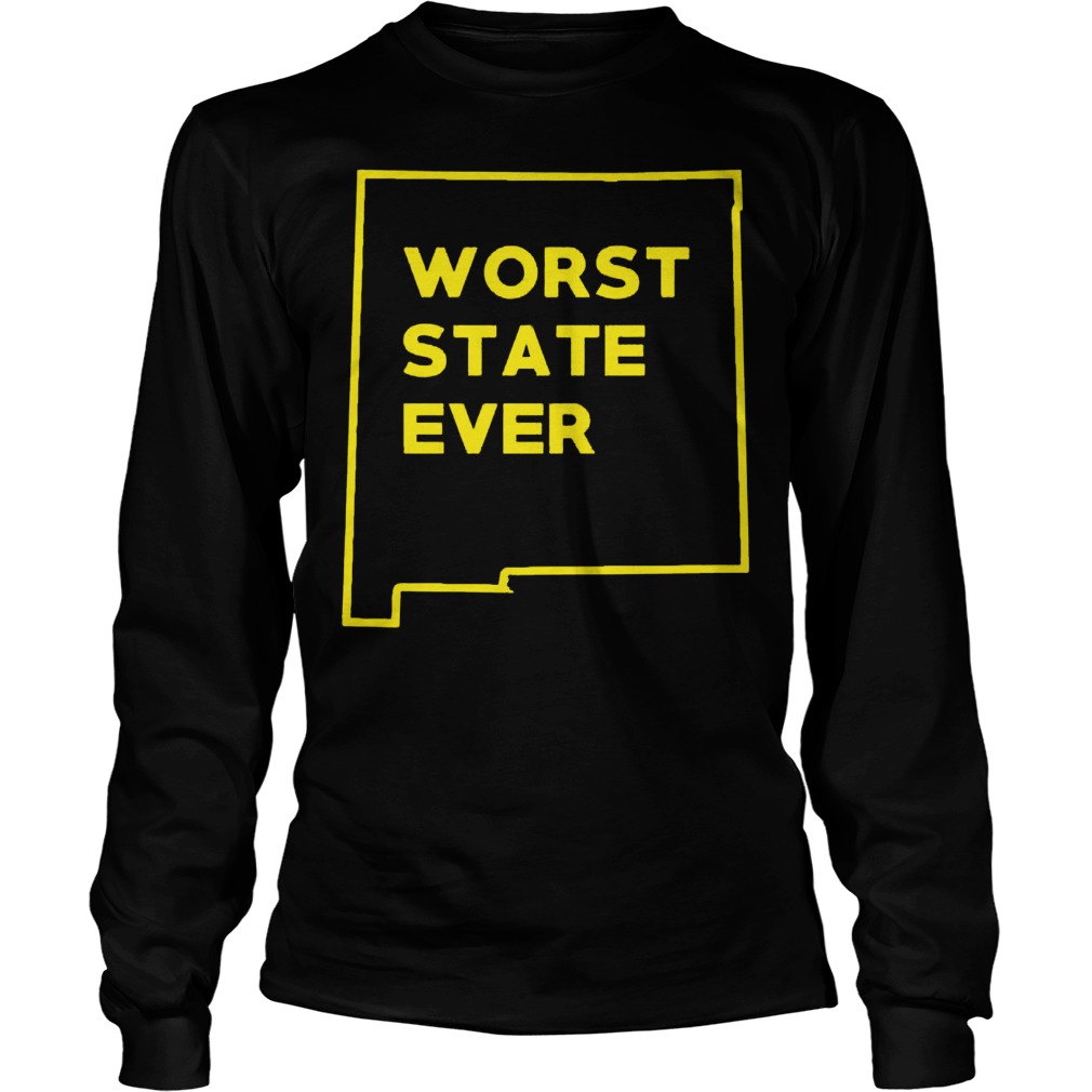 New Mexico Worst State Ever Longsleeve