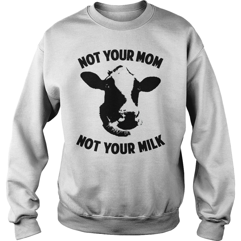 Not Your Mom Not Your Milk Sweater