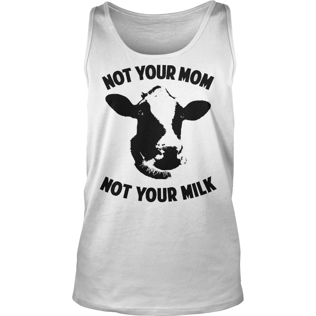 Not Your Mom Not Your Milk Tank Top