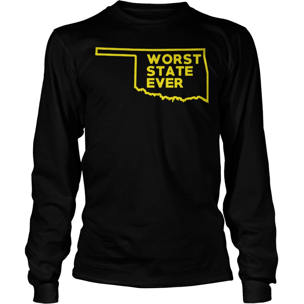 Oklahoma Worst State Ever Longsleeve