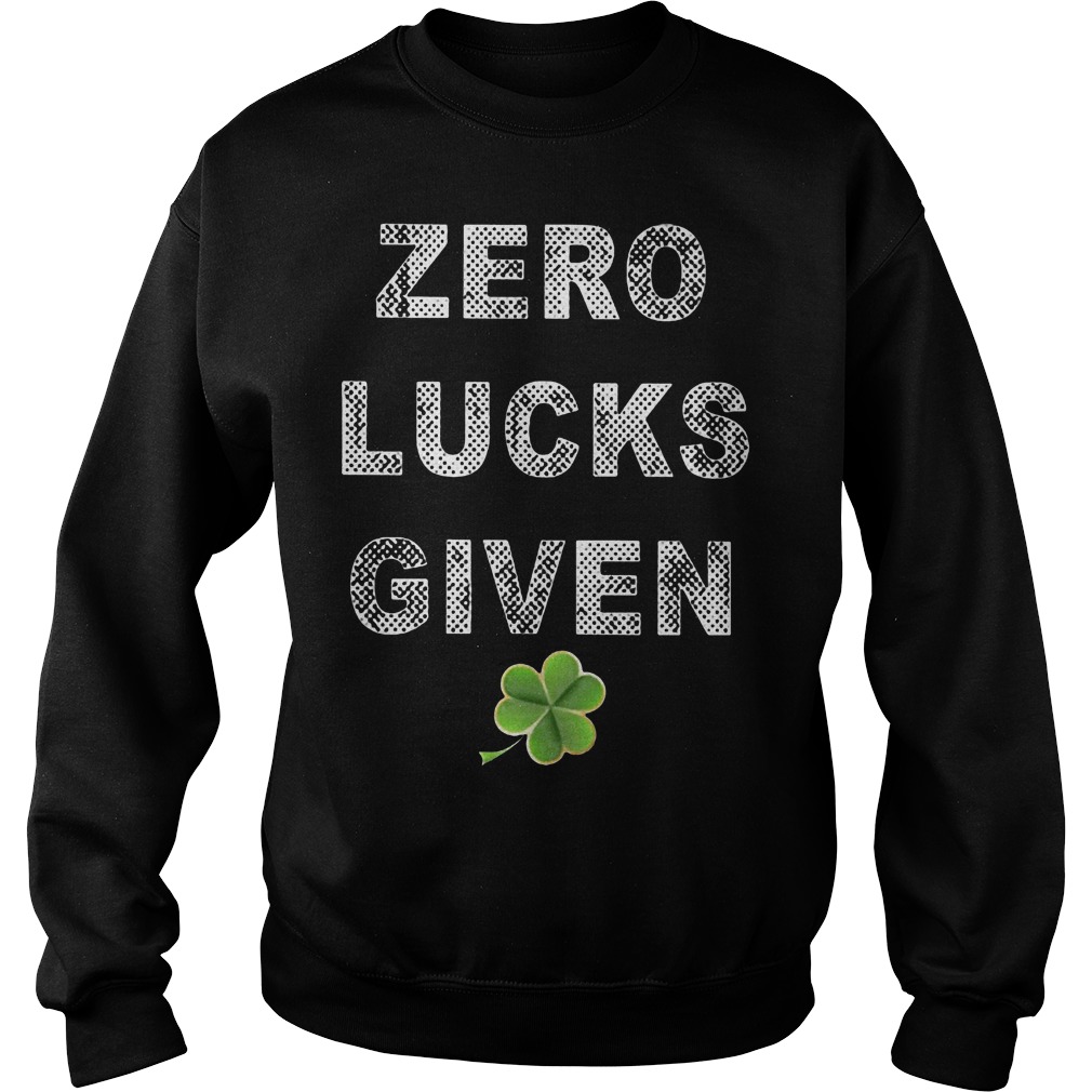 Zero Lucks Given St Patricks Day Sweater