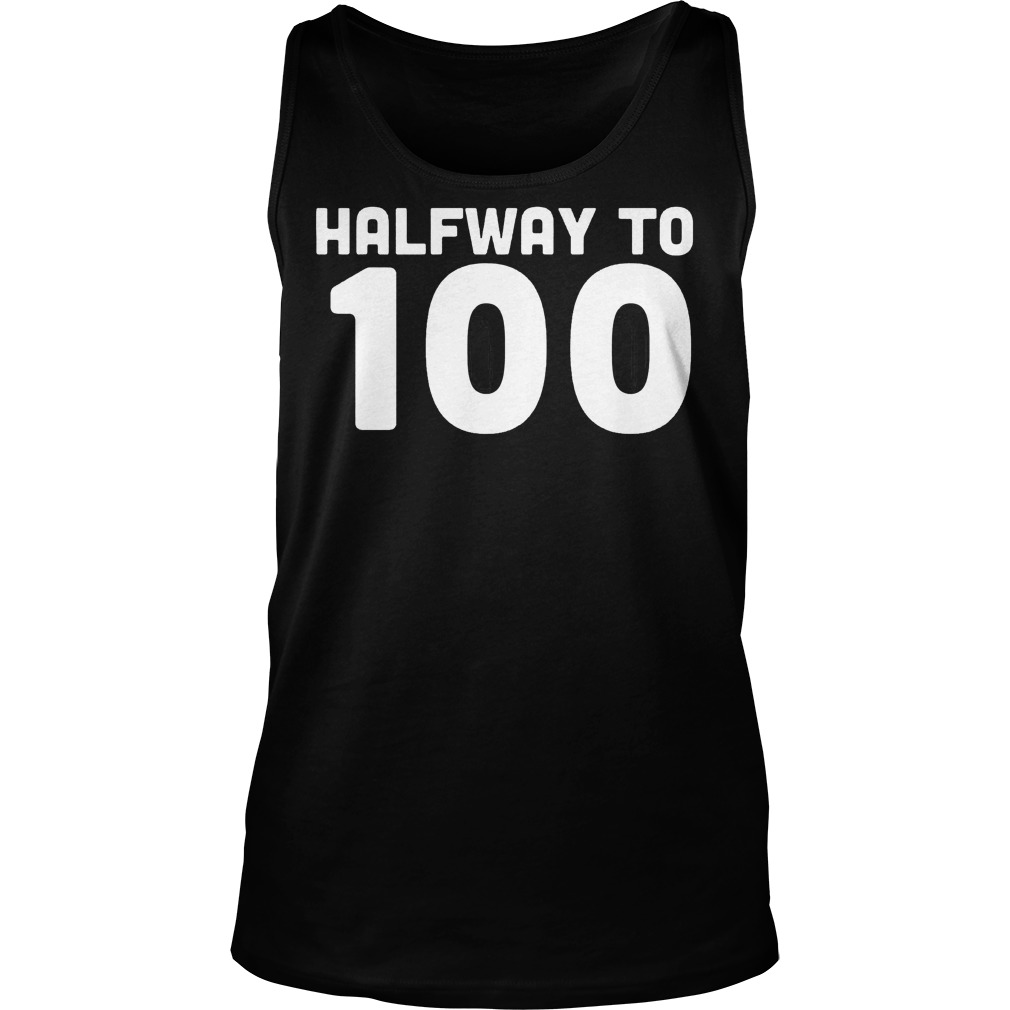 50th Birthday Halfway To 100 Tanktop