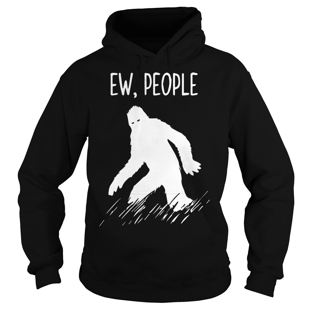 Bigfoot Ew People Hoodie