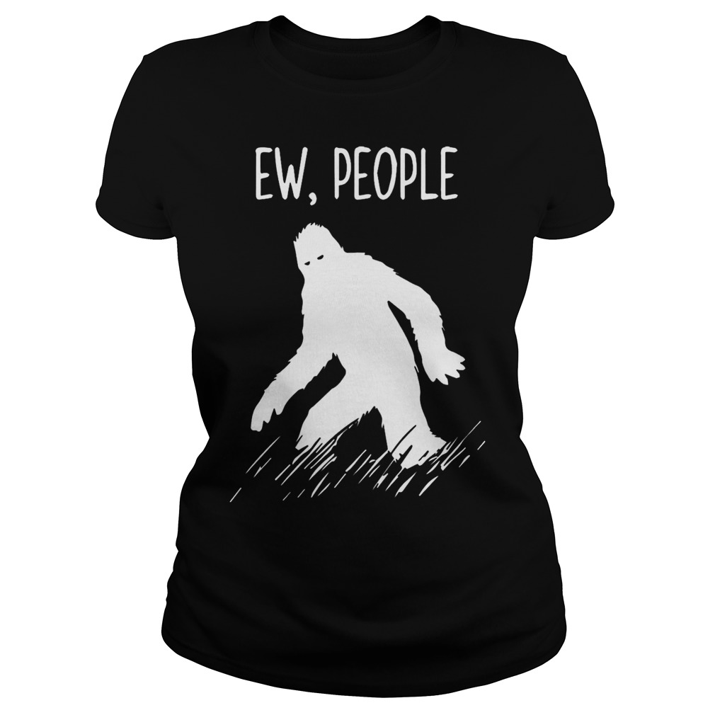 Bigfoot Ew People Ladies