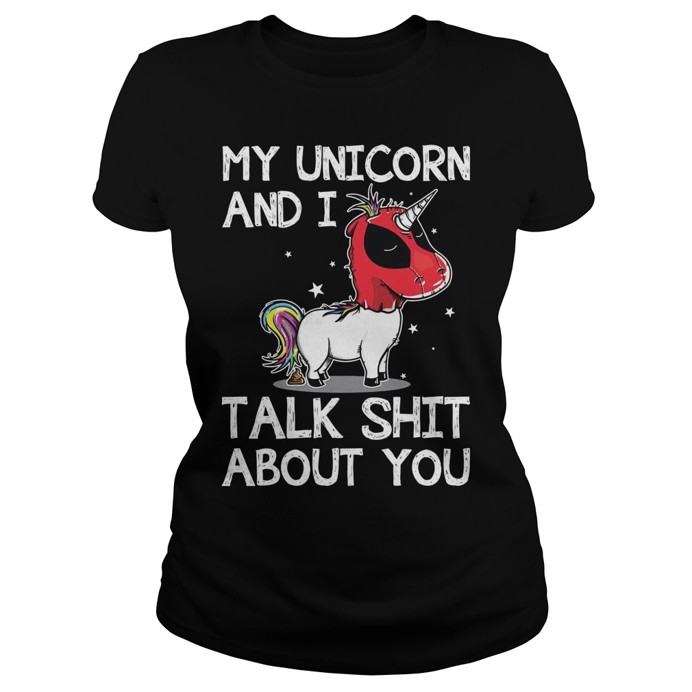 Deadpool My Unicorn And I Talk Shit About You Ladies