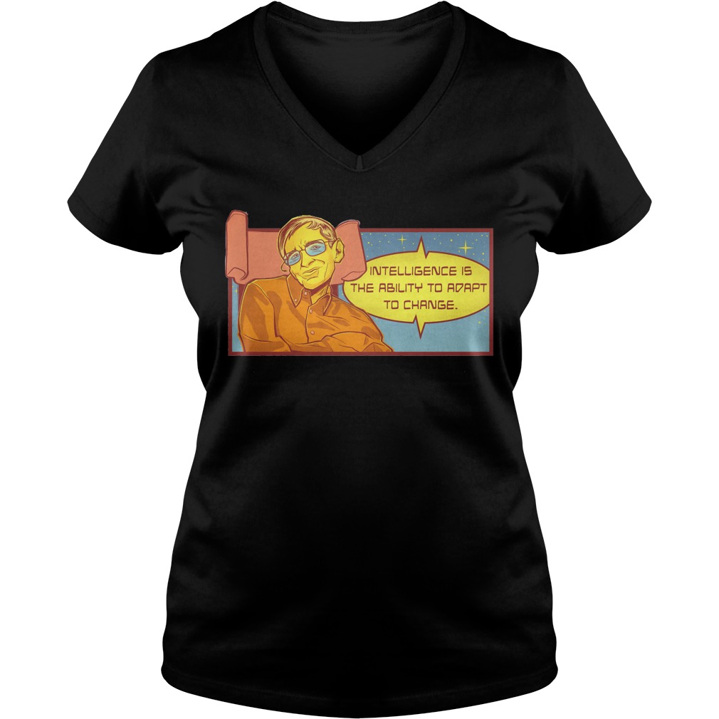 Hawking Science Intelligence Is The Ability To Adapt To Change V Neck