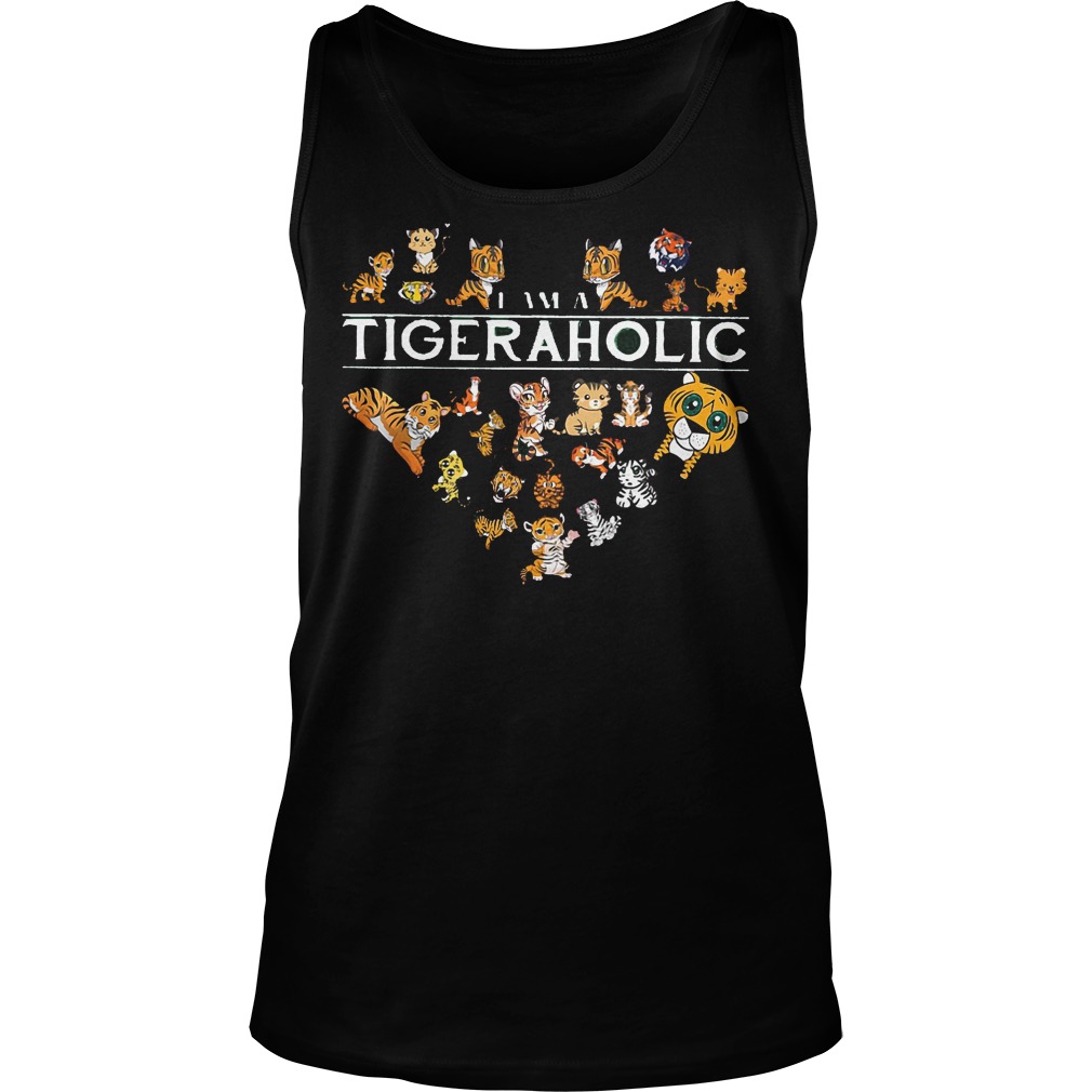 I Am A Tigeraholic Tiger Aholic Tanktop
