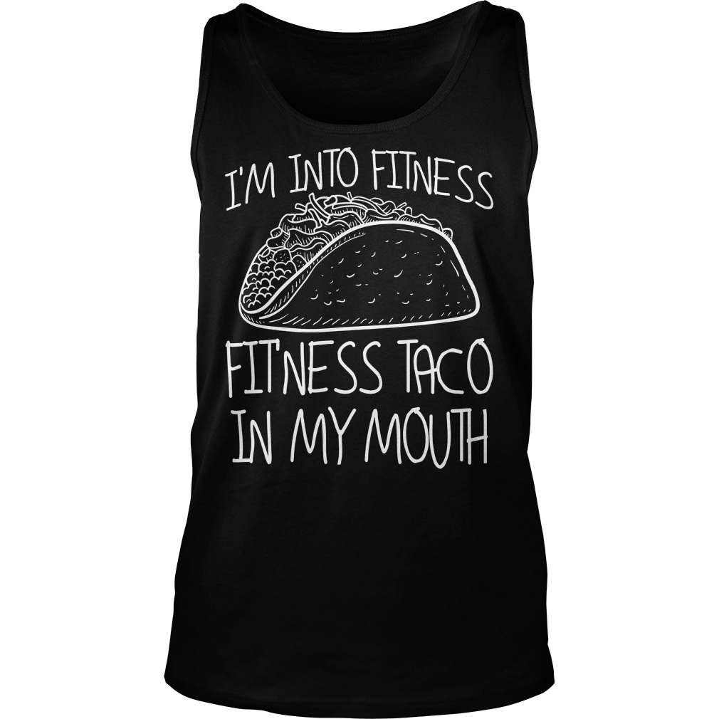 I'm Into Fitness Taco In My Mouth Tanktop