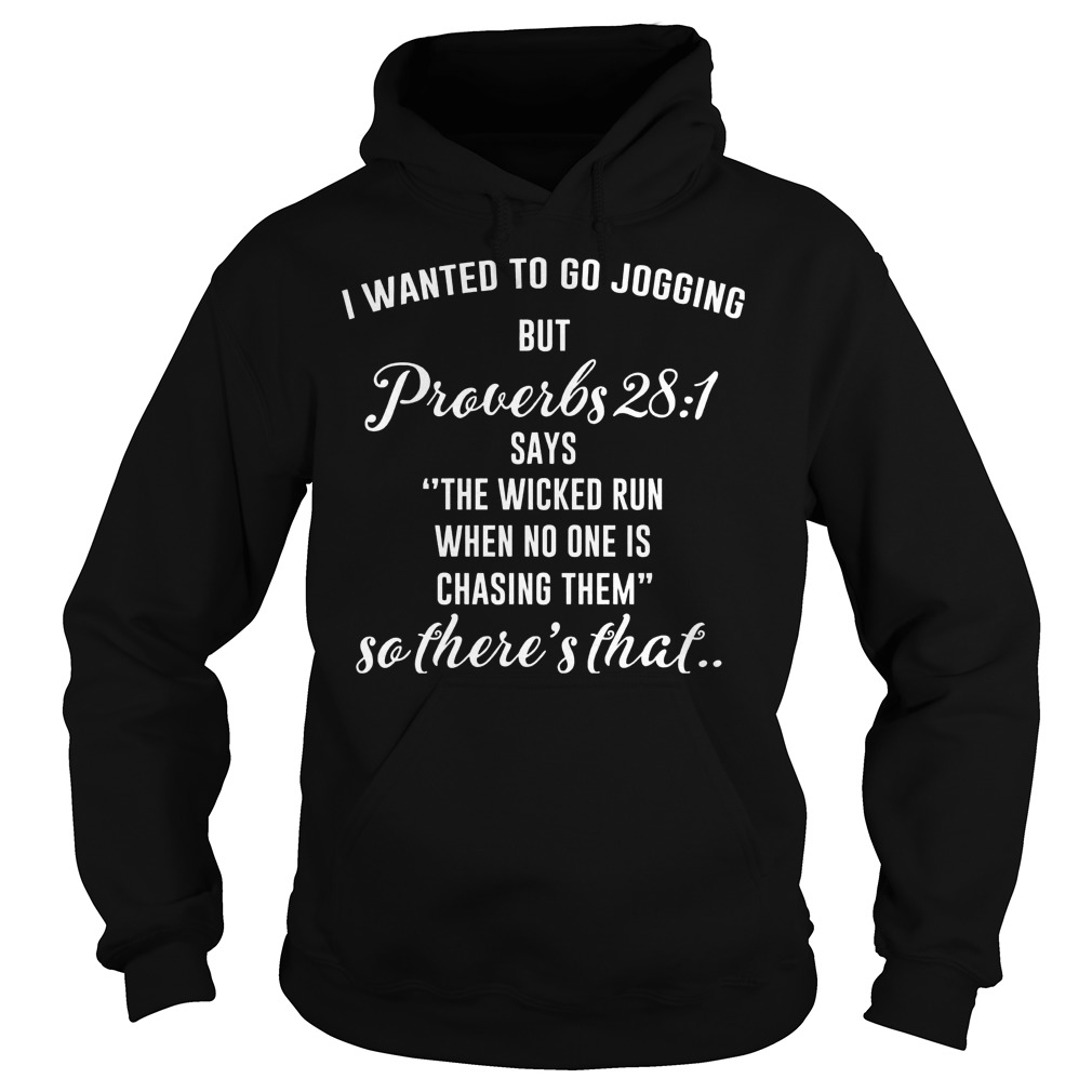 Jogging But Proverbs Wicked Run When No One Is Chasing Them Hoodie