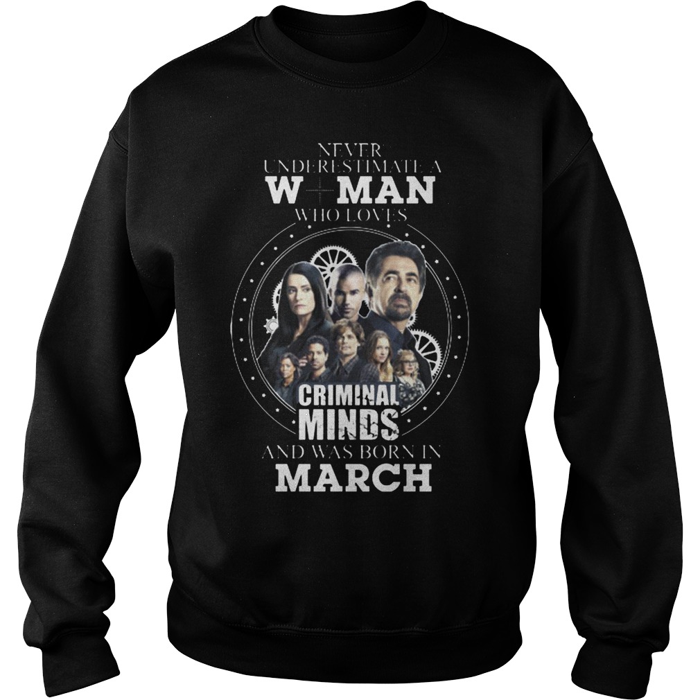 Never Underestimate A Woman Who Loves Criminal Minds And Was Born In March Sweater