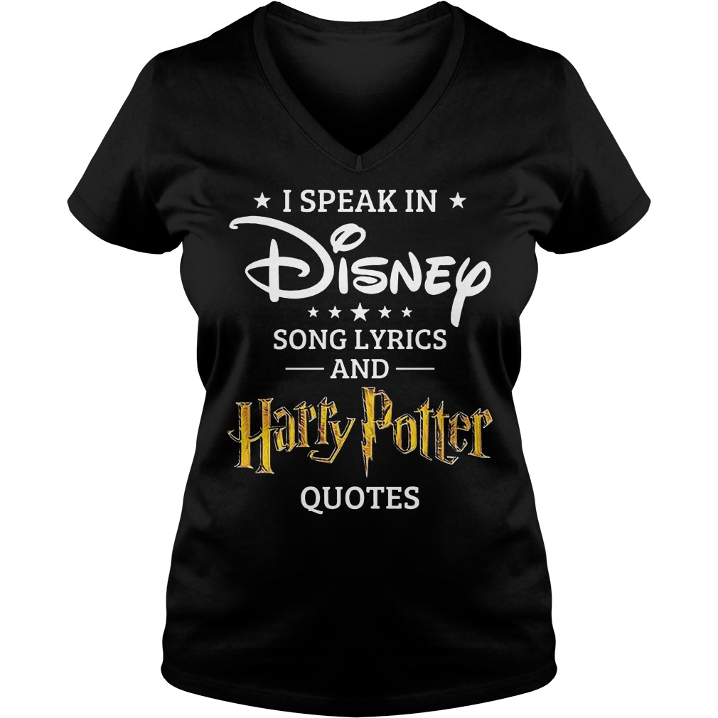 Speak In Disney Song Lyrics And Harry Potter Quotes V Neck