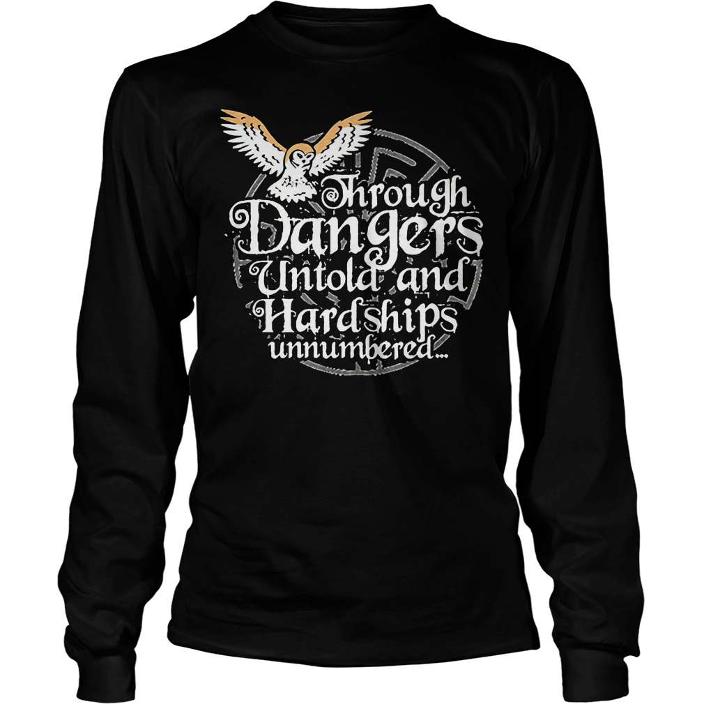 Through Danger Untol And Hardships Unnumbered Longsleeve
