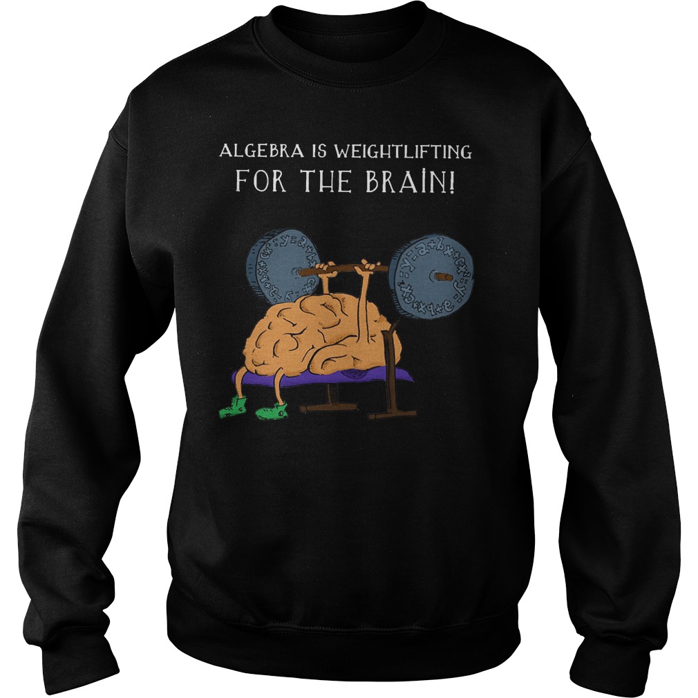 Algebra Is Weightlifting For The Brain Sweater