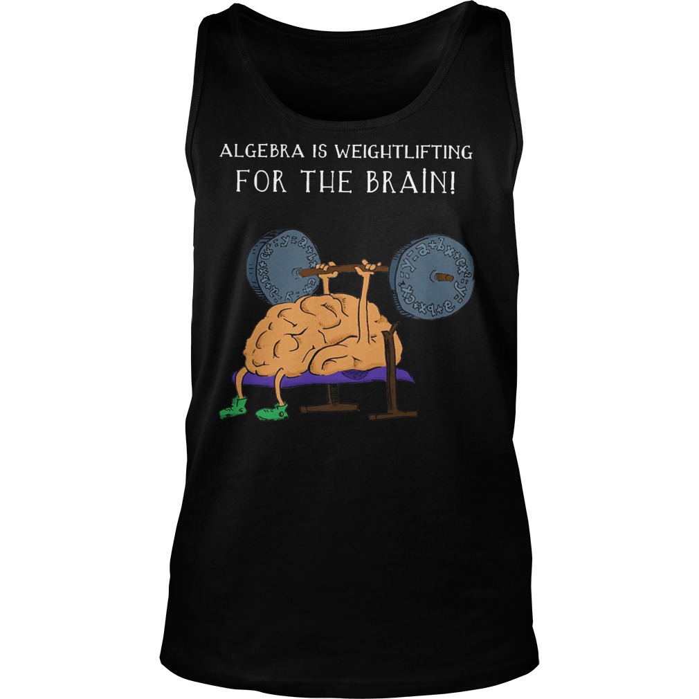 Algebra Is Weightlifting For The Brain Tanktop