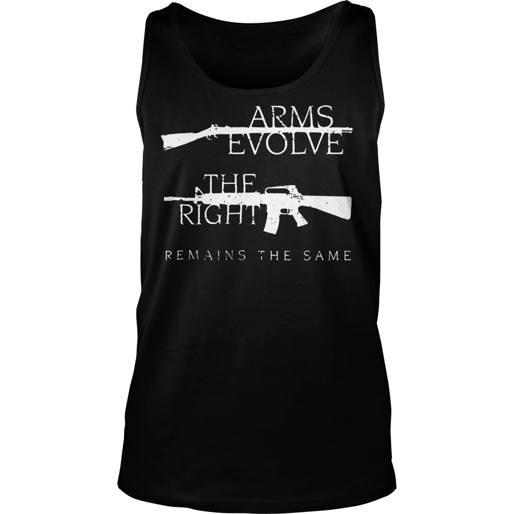 Arms Evolve The Right Remains The Same Tanktop