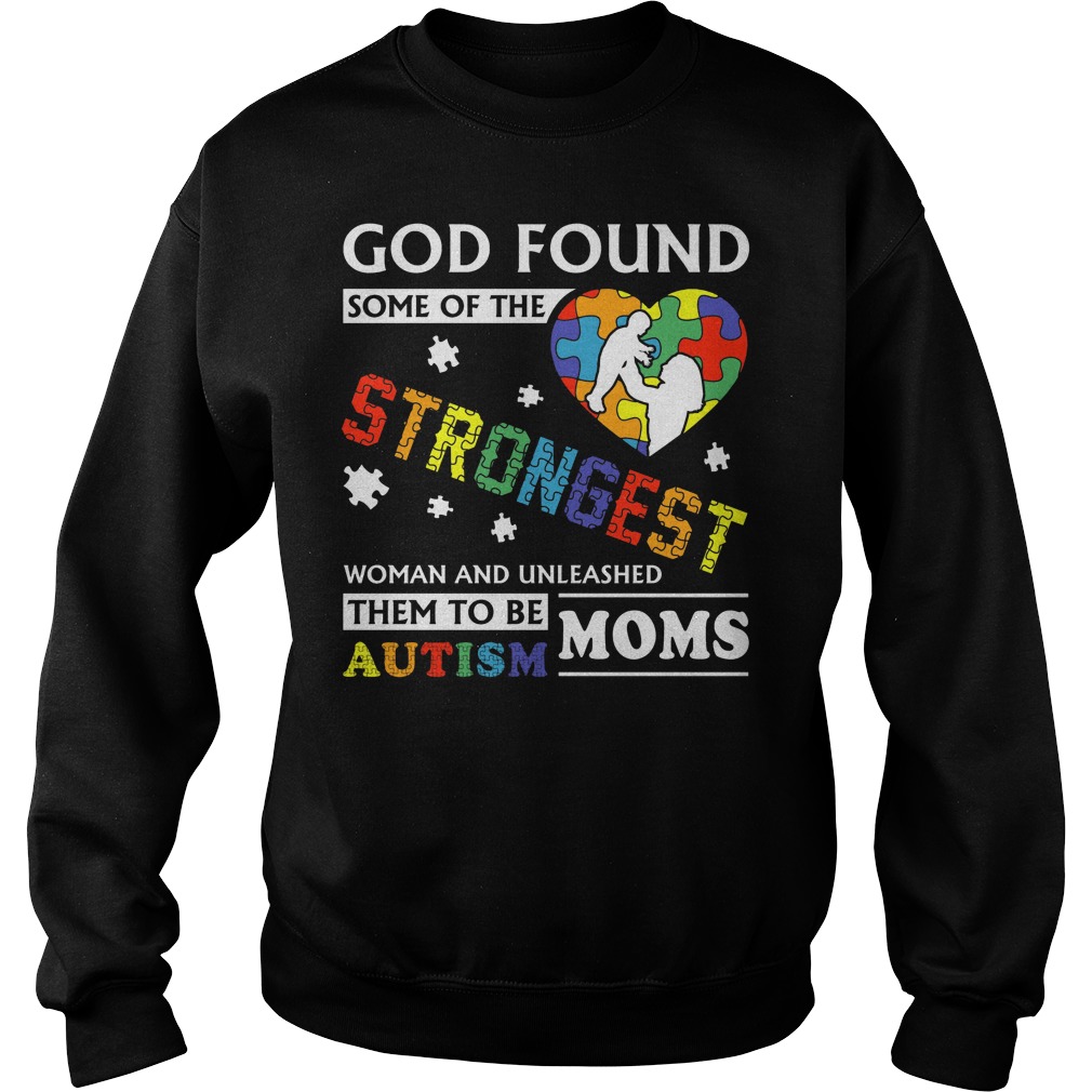 Autism Moms God Found Some Of The Strongest Women Sweater