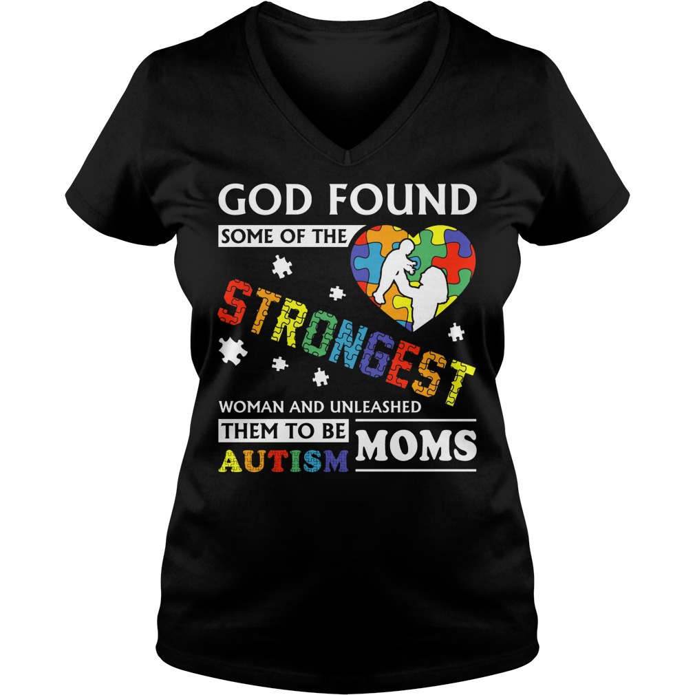 Autism Moms God Found Some Of The Strongest Women V Neck