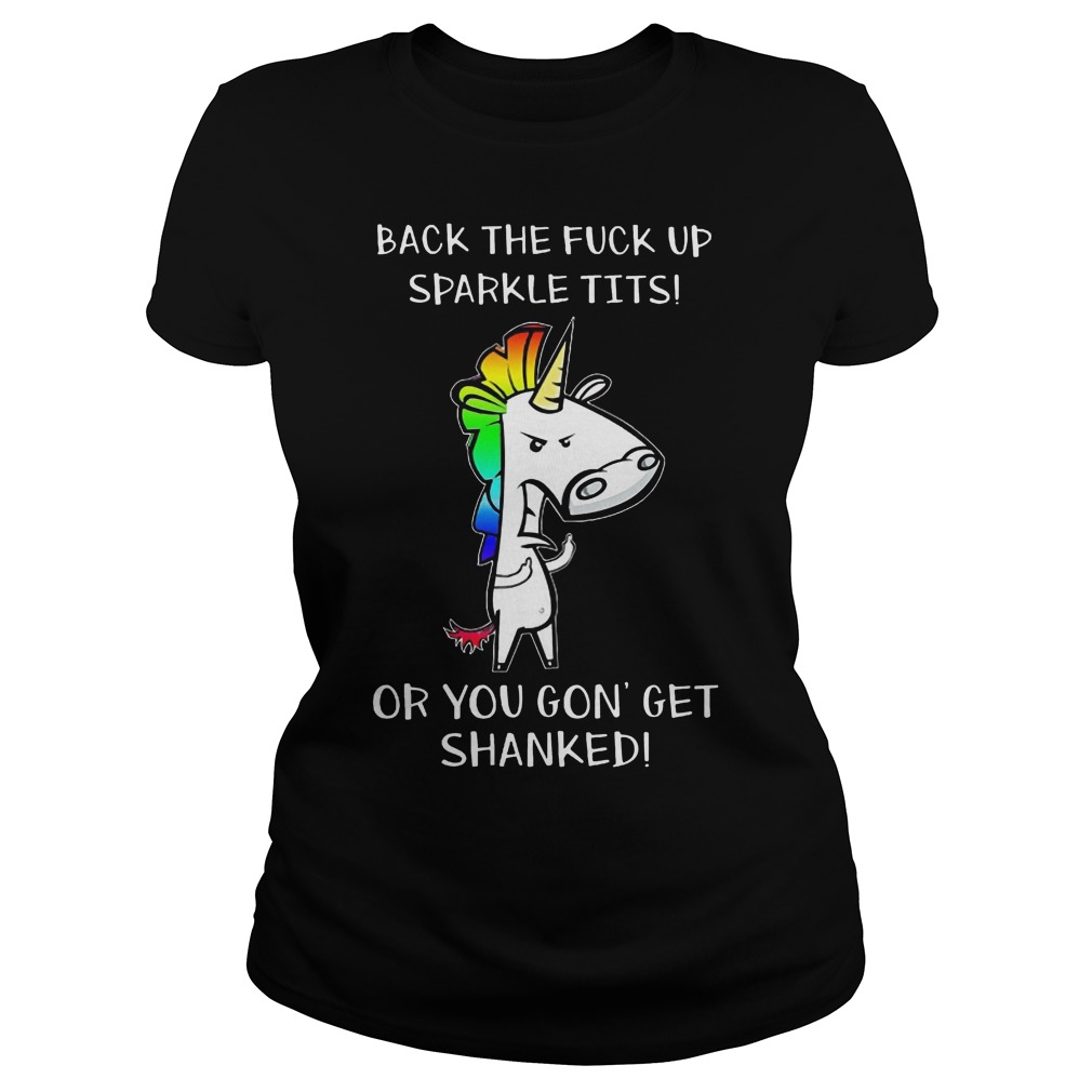 Back The Fuck Up Sparkle Tits Or You Gon Get Sharkle Tits Ladies