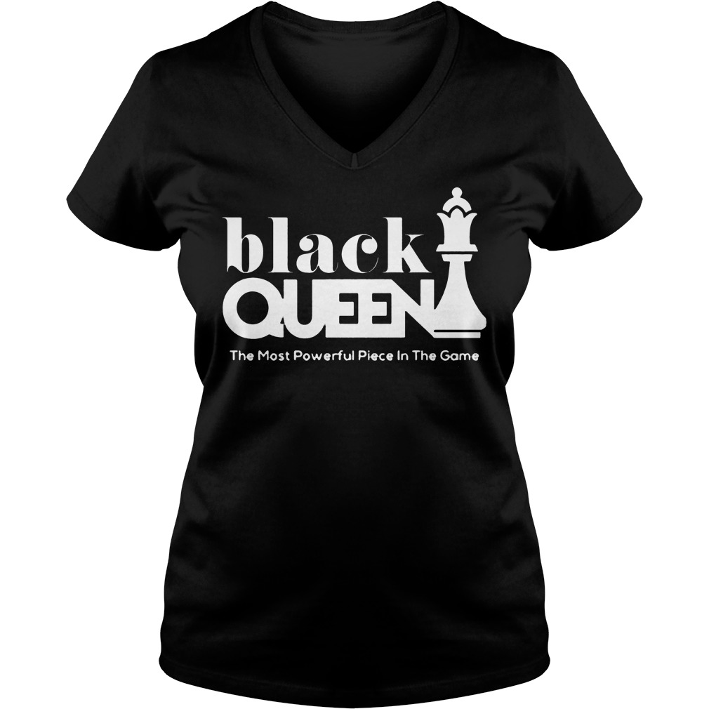Black Queen The Most Powerful Piece In The Game V Neck