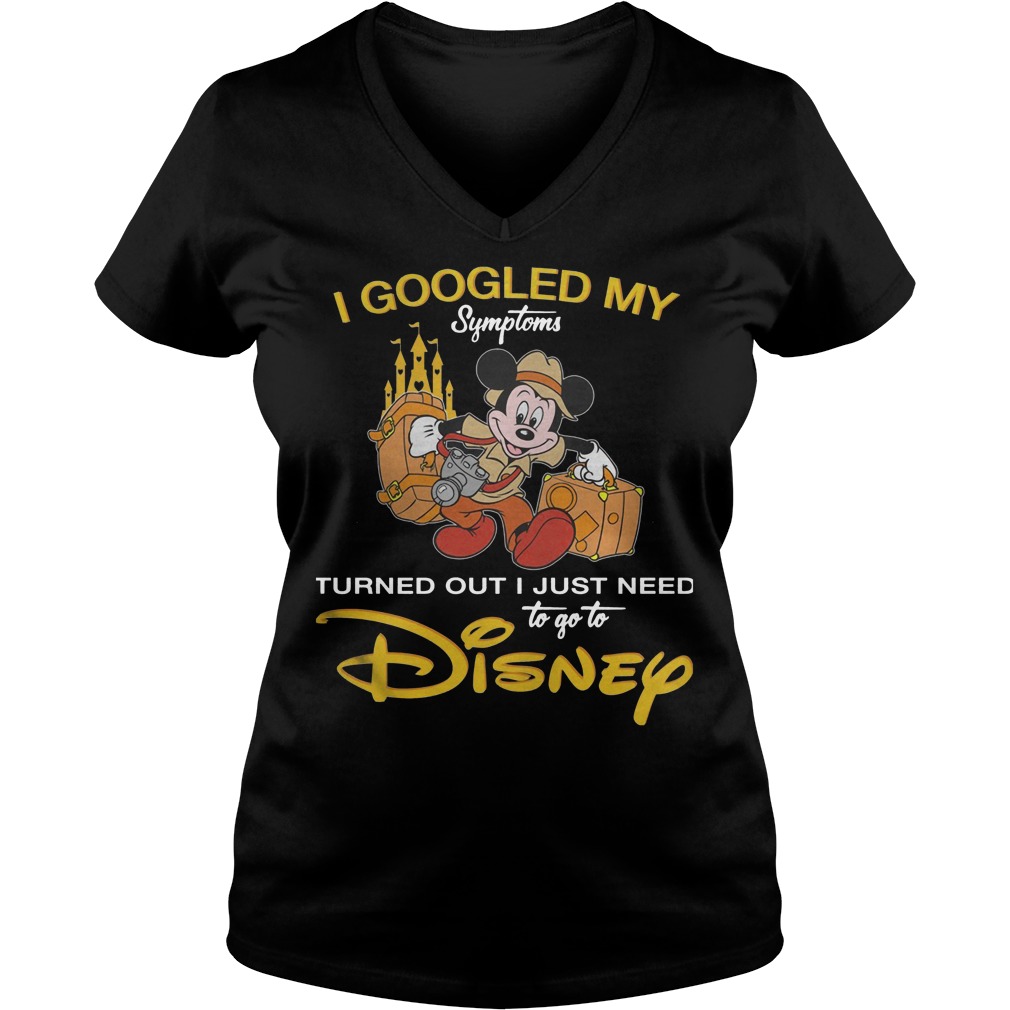 Disney I Googled My Symptoms Turned Out I Just Need V Neck
