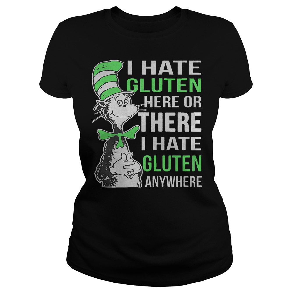 Dr Seuss I Hate Gluten Here Or There I Hate Glute Anywhere Ladies