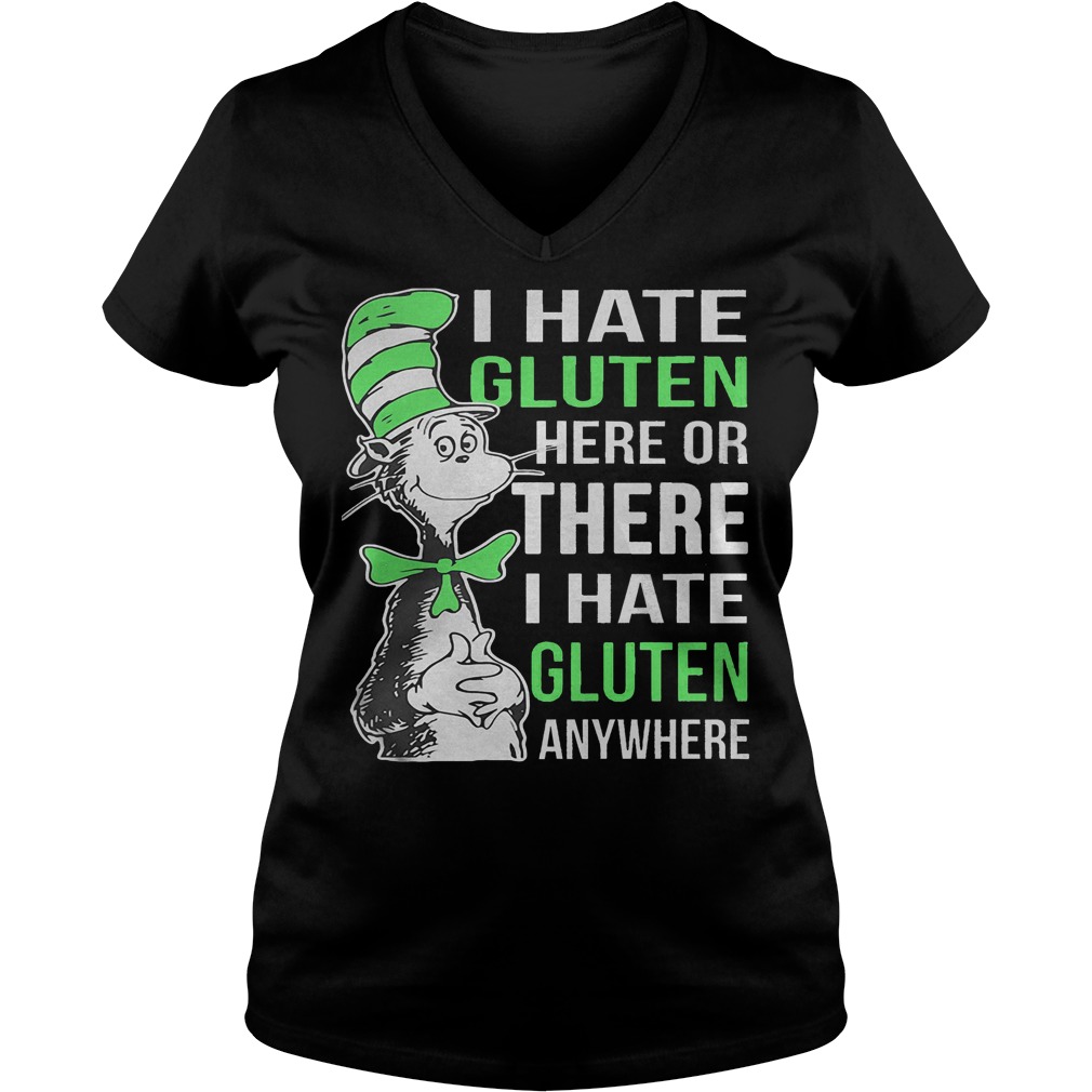 Dr Seuss I Hate Gluten Here Or There I Hate Glute Anywhere V Neck
