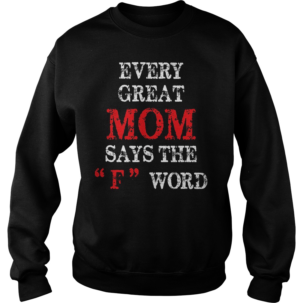 Every Great Mom Says The F Word Sweater