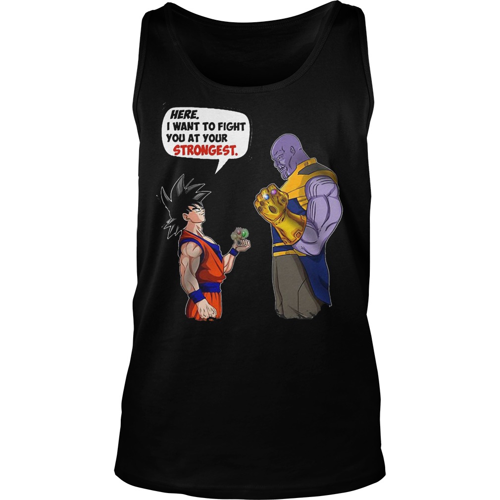 Goku And Thanos Here I Want To Fight Your Strongest Tanktop