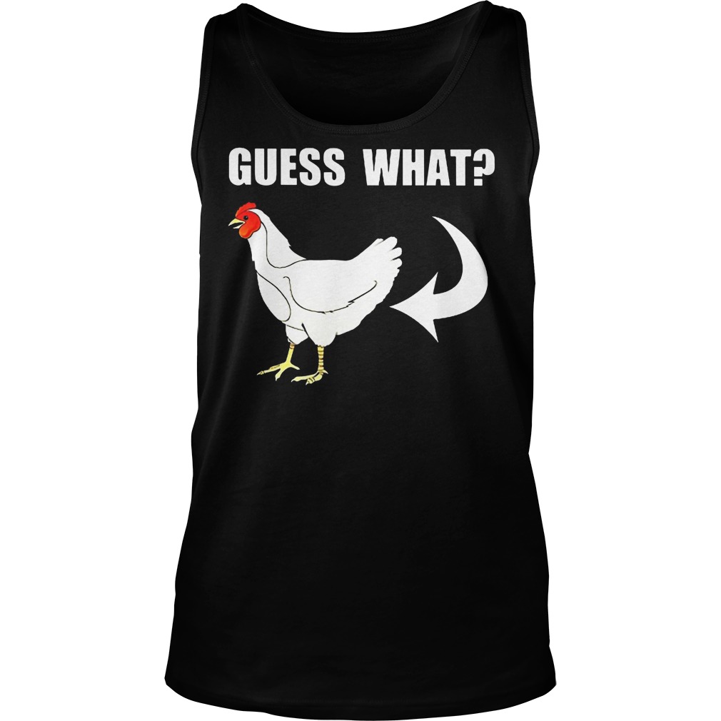 Guess What Chicken's Asshole Tanktop
