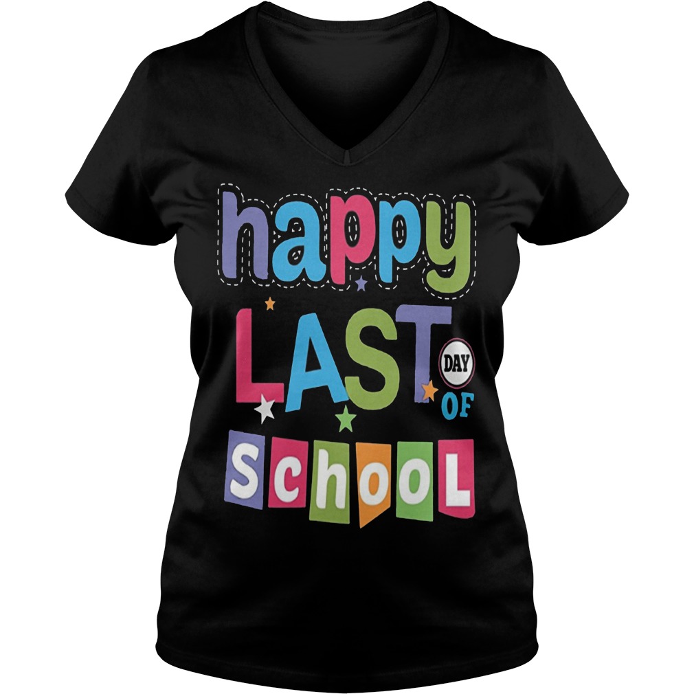 Happy Last Day Of School V Neck